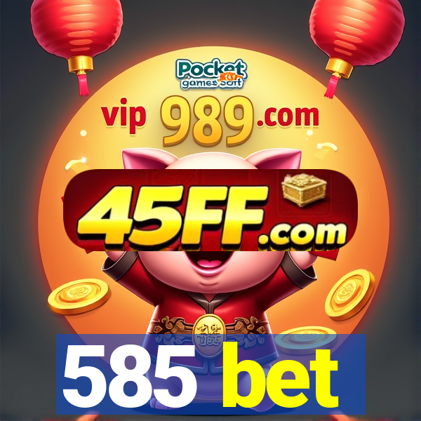 585 bet